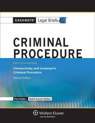 Criminal Procedure, Keyed to Chemerinsky and Levenson (Casenote Legal Briefs) （2ND）