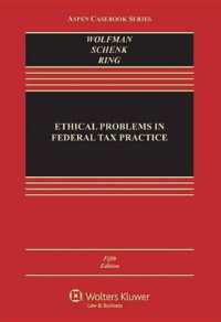 Ethical Problems in Federal Tax Practice (Aspen Casebook)