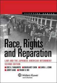人種、権利と補償：日系米人強制収容と法（第２版）<br>Race, Rights, and Reparations : Law and the Japanese-American Interment (Aspen Coursebook) （2ND）
