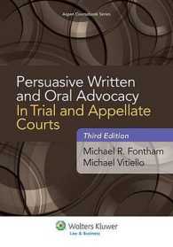 Persuasive Written and Oral Advocacy in Trial and Appellate Courts (Aspen Coursebook Series) （3TH）