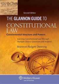米国憲法ガイド：Ｑ＆Ａ（第２版）<br>The Glannon Guide to Constitutional Law : Governmental Structure and Powers: Learning Constitutional Law through Multiple-Choice Questions and Analysi （2ND）