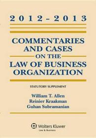Commentaries and Cases on the Law of Business Organization : 2012-2013 Statutory （Supplement）