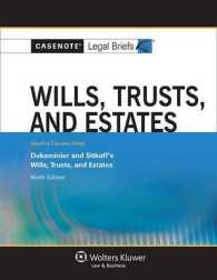 Wills, Trusts, and Estates : Keyed to Courses Using Dukeminier and Sitkoff's Wills, Trusts and Estates (Casenote Legal Briefs) （9TH）
