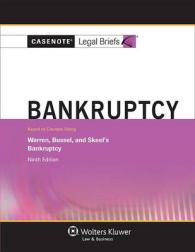 Bankruptcy, Keyed to Warren Bussell & Skeel (Casenote Legal Briefs) （9TH）