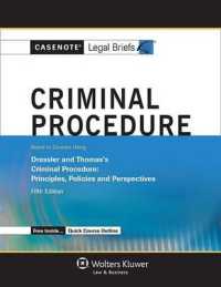 Criminal Procedure : Keyed to Courses Using Dressler and Thomas's Criminal Procedure: Principles, Policies and Perspective (Casenote Legal Briefs) （5TH）