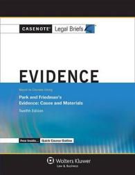 Evidence, Keyed to Park and Friedman : Cases and Materials (Casenote Legal Briefs) （12TH）