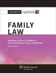 Family Law, Keyed to Wadlington, O'brien, and Wilson's Domestic Relations : Cases and Materials (Casenote Legal Briefs) （7TH）