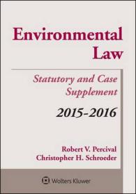 Environmental Law : 2015-2016 Case and Statutory Supplement （Supplement）