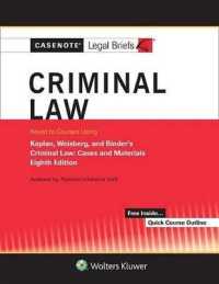 Casenote Legal Briefs for Casenote Legal Briefs for Criminal Law Keyed to Kaplan, Weisberg, and Binder (Casenote Legal Briefs) （8 New）