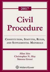 Civil Procedure : Constitution, Statutes, Rules, and Supplemental Materials 2017 Supplement （Supplement）