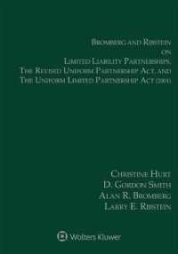 Bromberg and Ribstein on Llps， the Revised Uniform Partnership ACT， and the Uniform Limited Partnership ACT : 2018 Edition