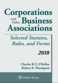Corporations and Other Business Associations : Selected Statutes, Rules, and Forms 2018 Supplement （Supplement）