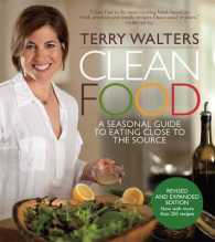 Clean Food : A Seasonal Guide to Eating Close to the Source （REV EXP）