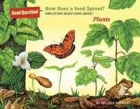 How Does a Seed Sprout? : And Other Questions about Plants (Good Question!)