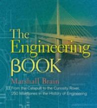 Engineering Book : From the Catapult to the Curiosity Rover, 250 Milestones in the History of Engin (Sterling Milestones) -- Hardback