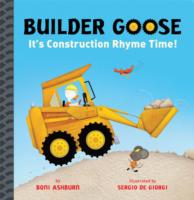 Builder Goose : It's Construction Rhyme Time! （BRDBK）