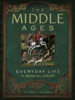 The Middle Ages : Everyday Life in Medieval Europe (Everyday Life) （Reprint）