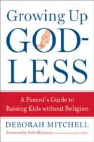Growing Up Godless : A Parent's Guide to Raising Kids without Religion