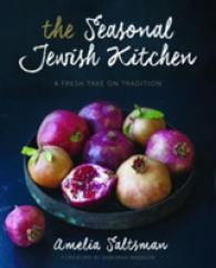 The Seasonal Jewish Kitchen : A Fresh Take on Tradition