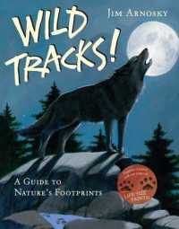 Wild Tracks! : A Guide to Nature's Footprints （Reprint）