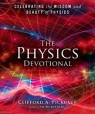 The Physics Devotional : Celebrating the Wisdom and Beauty of Physics