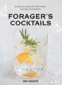 Forager's Cocktails : Botanical Mixology with Fresh, Natural Ingredients