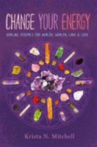 Change Your Energy : Healing Crystals for Health, Wealth, Love & Luck -- Paperback / softback