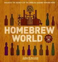 Homebrew World : Discover the Secrets of the World's Leading Homebrewers -- Hardback
