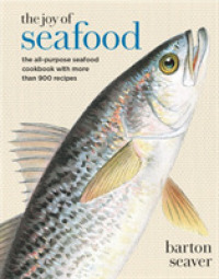 Joy of Seafood : The All-purpose Seafood Cookbook with More than 900 Recipes -- Hardback