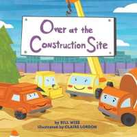 Over at the Construction Site -- Hardback