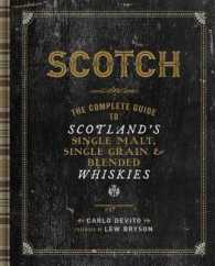 Scotch : The Complete Guide to Scotlands Single Malt, Single Grain & Blended Whiskies