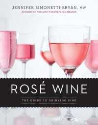 Rose Wine : The Guide to Drinking Pink