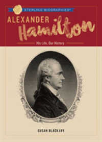 Alexander Hamilton : His Life, Our History -- Hardback