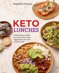 Keto Lunches : Grab-and-go, Make-ahead Recipes for High-power Low-carb Midday Meals -- Paperback / softback