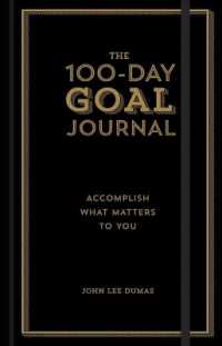The 100-Day Goal Journal : Accomplish What Matters to You