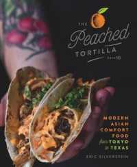 The Peached Tortilla : Modern Asian Comfort Food from Tokyo to Texas