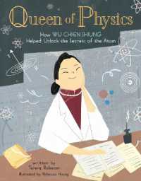 Queen of Physics : How Wu Chien Shiung Helped Unlock the Secrets of the Atom (People Who Shaped Our World)