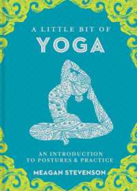 Little Bit of Yoga, a : An Introduction to Posture & Practice (A Little Bit of)