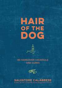 Hair of the Dog : 80 Hangover Cocktails and Cures