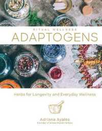 Ritual Wellness: Adaptogens : Herbs for Longevity and Everyday Wellness (Ritual Wellness)