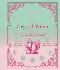 The Crystal Witch : The Magickal Way to Calm and Heal the Body, Mind, and Spirit (The Modern-day Witch)
