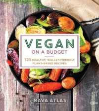Vegan on a Budget : 125 Healthy, Wallet-friendly, Plant-based Recipes -- Paperback / softback