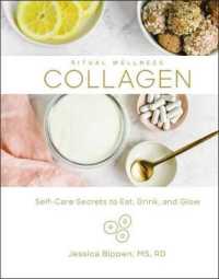 Collagen : Self-care Secrets to Eat, Drink, and Glow (Ritual Wellness) -- Hardback