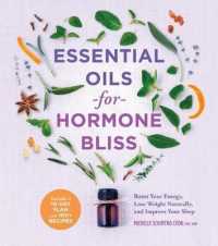 Essential Oils for Hormone Bliss : Reset Your Body Chemistry to Boost Your Energy, Lose Weight Naturally, and Impro -- Paperback / softback