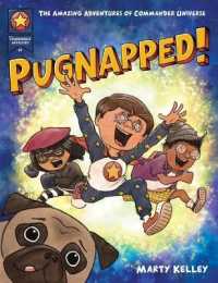 Pugnapped! : Commander Universe Saves the Day (Sort Of)