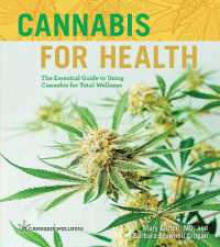 Cannabis for Health : The Essential Guide to Using Cannabis for Total Wellness (Cannabis Wellness)