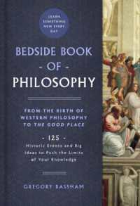 Bedside Book of Philosophy : From the Birth of Western Philosophy to the Good Place: 125 Historic Events and Big Ideas to Push the Limits of Your Knowledge (Bedside Books)