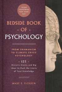 Bedside Book of Psychology : From Ancient Dream Therapy to Ecopsychology: 125 Historic Events and Big Ideas t (Bedside Books) -- Hardback