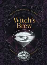 Witch's Brew : Magickal Cocktails to Raise the Spirits
