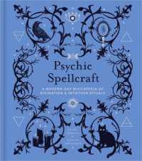 Psychic Spellcraft : A Modern-Day Wiccapedia of Divination & Intuition Rituals (The Modern-day Witch)